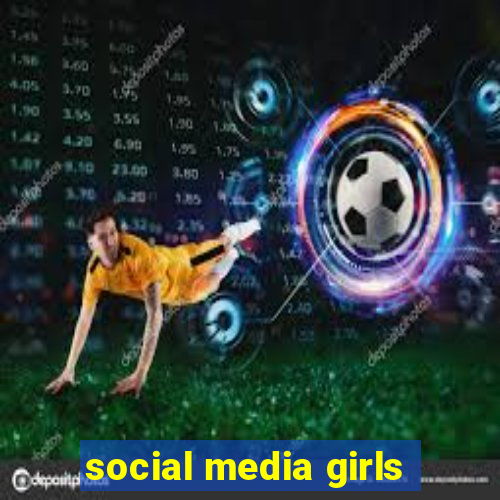 social media girls